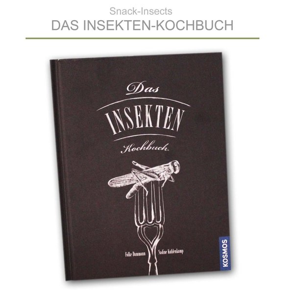 DAS INSEKTEN-KOCHBUCH - Insekten-Rezepte, Fotos und Informationen ►